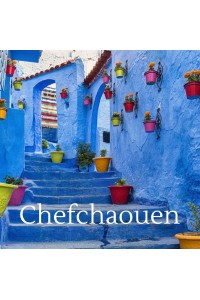 Inspirational Guide to Chefchaouen Inspirational Guide to Chefchaouen